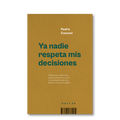Ya nadie respeta mis decisiones